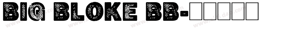 Big Bloke BB字体转换